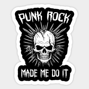 Punk Rock Made Me Do It Sticker